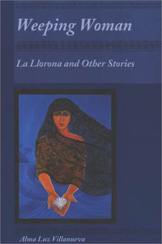 9780927534383: Weeping Woman: La Llorona and Other Stories