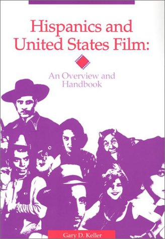 Stock image for Hispanics and United States Film : An Overview and Handbook for sale by Better World Books: West