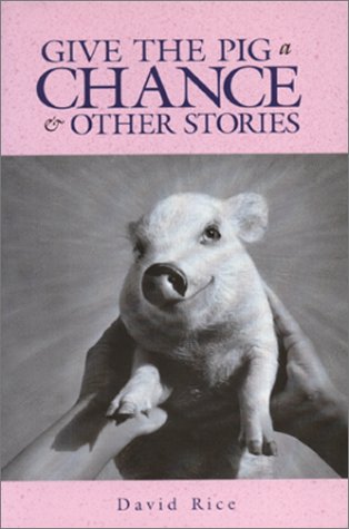 Stock image for Give the Pig a Chance & Other Stories for sale by ThriftBooks-Atlanta