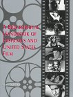 Imagen de archivo de A Biographical Handbook of Hispanics and United States Film a la venta por Bingo Books 2