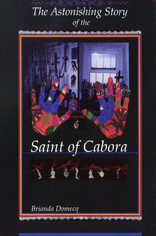 Imagen de archivo de The Astonishing Story of the Saint of Cabora a la venta por Friends of  Pima County Public Library