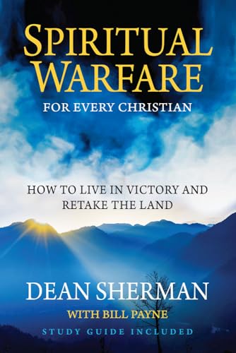 Stock image for Spiritual Warfare for Every Christian: How to Live in Victory and Re-take the Land (From Dean Sherman) for sale by WorldofBooks