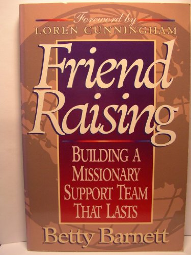 Stock image for Friend Raising: Building a Missionary Support Team That Lasts for sale by WorldofBooks