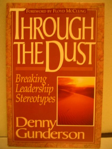 Beispielbild fr Through the Dust : Servant Leadership Using Jesus As an Example zum Verkauf von Better World Books