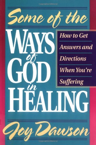 Beispielbild fr Some of the Ways of God in Healing (From Joy Dawson) zum Verkauf von SecondSale