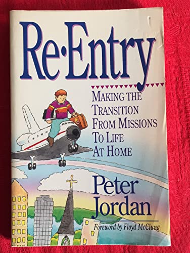 Imagen de archivo de Re-entry: Making the Transition from Missions to Life at Home a la venta por AwesomeBooks