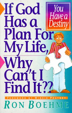 Beispielbild fr If God Has a Plan for My Life, Why Can't I Find It?: Finding God's Will for Your Life, Destiny, Discipleship zum Verkauf von Wonder Book