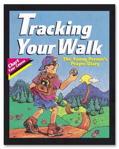 Imagen de archivo de Tracking Your Walk: The Young Person's Prayer Diary (Chart Your Course) a la venta por Wizard Books