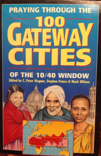 9780927545808: Praying Through the 100 Gateway Cities of the 10/40 Window