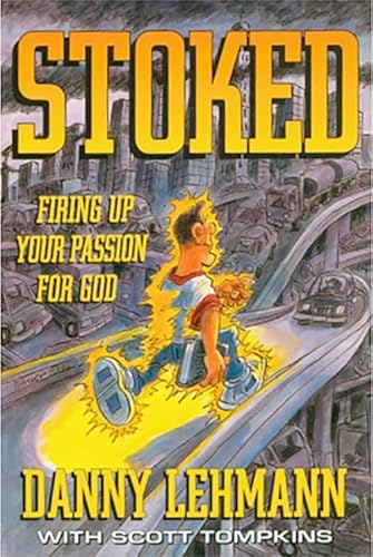 Beispielbild fr Stoked: Firing Up Your Passion for God zum Verkauf von Wonder Book