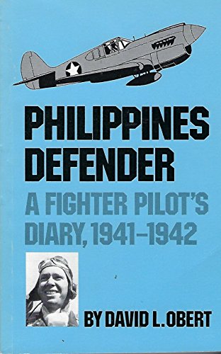 Beispielbild fr Philippine Defender: A Fighter Pilot's Diary 1941-1942 zum Verkauf von Rod's Books & Relics