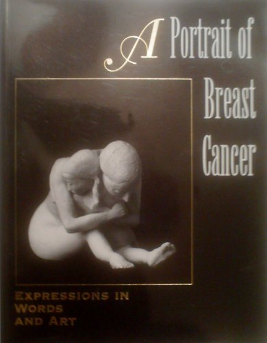 9780927562195: A Portrait of Breast Cancer: Expressions in Words & Art
