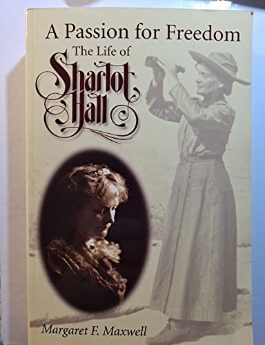 Beispielbild fr A Passion for Freedom The Life of Sharlot Hall zum Verkauf von Half Price Books Inc.