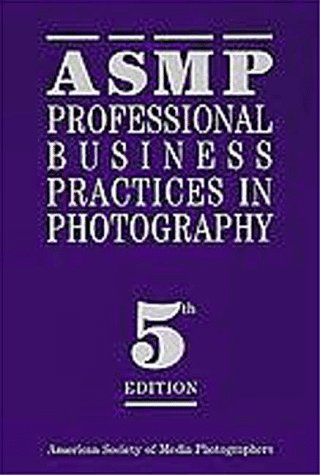 Beispielbild fr Asmp Professional Business Practices in Photography zum Verkauf von Wonder Book