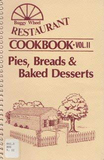 Stock image for Buggy Wheel Restaurant Cookbook : Pies, Breads and Baked Desserts for sale by Better World Books