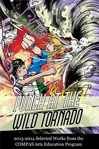 Beispielbild fr Punch At the Wild Tornado: COMPAS Student Anthology, 2013-2014 zum Verkauf von HPB Inc.