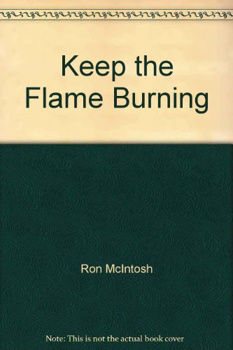 Beispielbild fr Keep the Flame Burning: When People Are Finally Serious About the Next Move of God zum Verkauf von HPB-Emerald