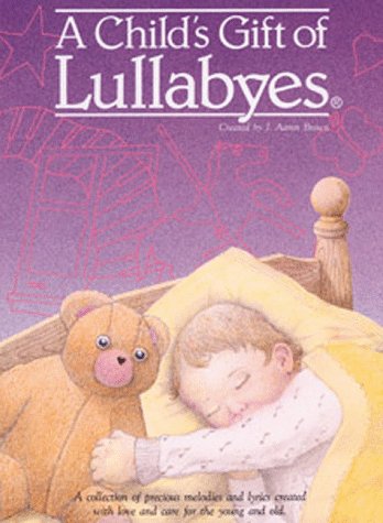 9780927945011: A Child's Gift of Lullabyes