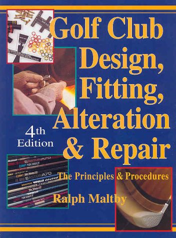 9780927956055: Golf Club Design, Fitting, Alteration and Repair: The Principles and Procedures