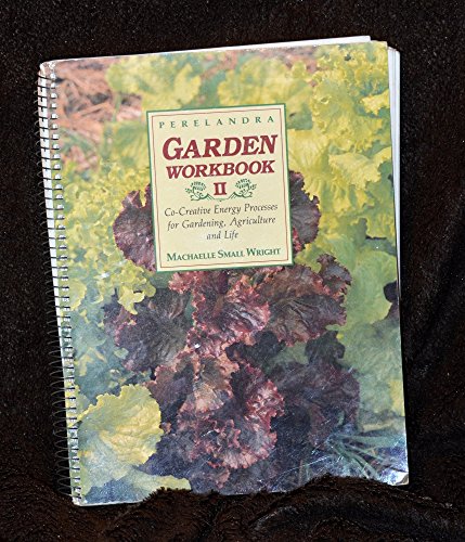 Stock image for Perelandra garden workbook II: Co-creative energy processes for gardening, agriculture, and life for sale by GF Books, Inc.