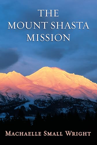 9780927978606: The Mount Shasta Mission