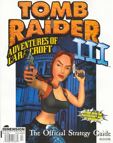 9780928101362: Tomb Raider III: Adventures of Lara Croft: The Official Strategy Guide