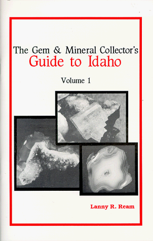Stock image for The Gem & Mineral Collector's Guide to Idaho Volume 1 for sale by Michael Knight, Bookseller