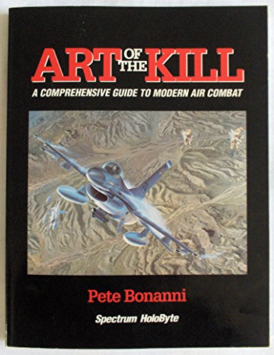 Stock image for Art of the Kill: A Comprehensive Guide to Modern Air Combat for sale by HPB-Red