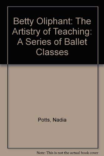 Betty Oliphant: The Artistry of Teaching a Series of Ballet Classes