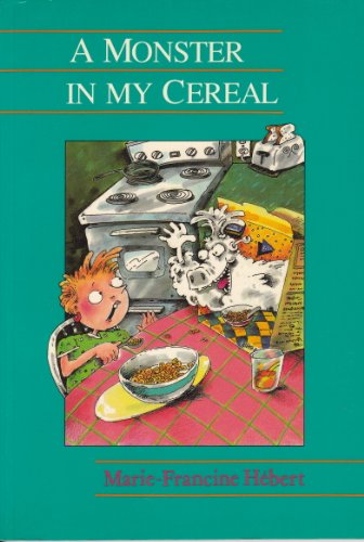 Monster in my Cereal (The Poppy Series) (9780929005126) by Hebert, Marie-Francine