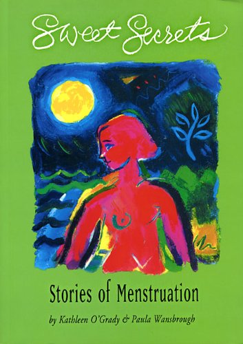 Imagen de archivo de Sweet Secrets: Stories of Menstruation a la venta por Wonder Book