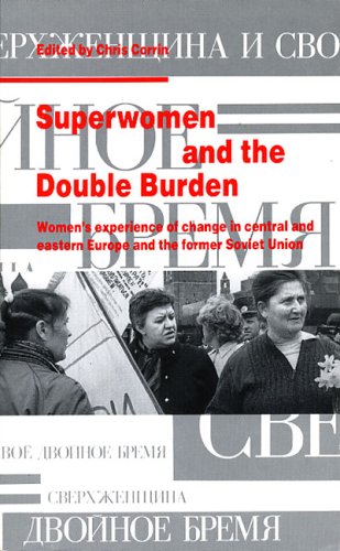 Beispielbild fr Superwomen and the Double Burden: Women's Experience of Change in Central and Eastern Europe and the Former Soviet Union zum Verkauf von Booked Experiences Bookstore