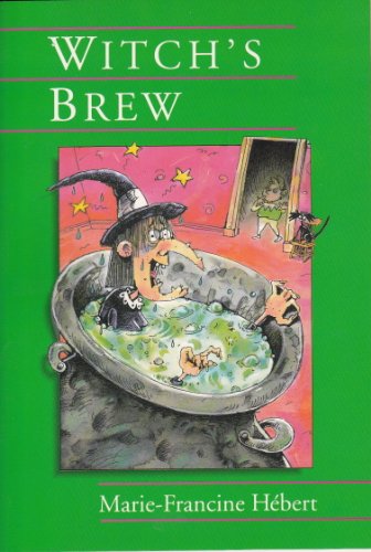 Witch's Brew (9780929005522) by Hebert, Marie-Francine