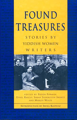 Imagen de archivo de Found Treasures: Stories by Yiddish Women Writers a la venta por More Than Words