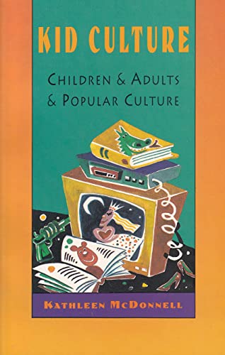 9780929005645: Kid Culture: Children and Adults and Popular Culture