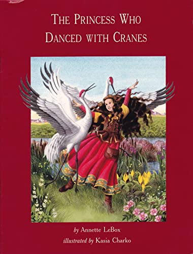 Stock image for The Princess Who Danced with Cranes for sale by Better World Books: West