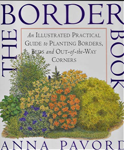 Imagen de archivo de The Border Book : An Illustrated Practical Guide to Planting Borders a la venta por Zoom Books Company