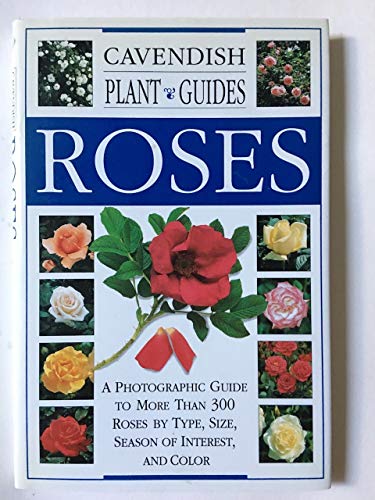 Beispielbild fr Roses : A Photographic Guide to More Than 300 Roses by Type, Size, Season of Interest and Color zum Verkauf von Better World Books