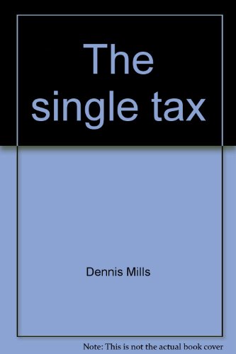 9780929066028: The single tax: Fair and simple for all Canadians