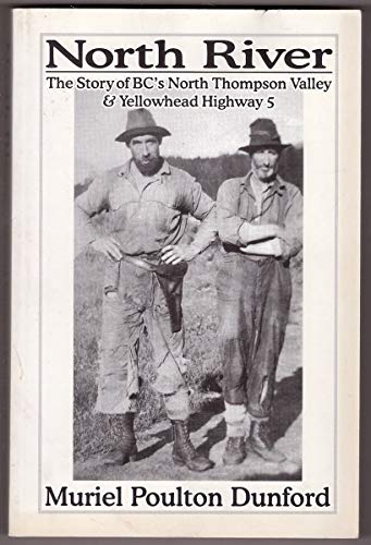 Stock image for North River: The Story of British Columbia's North Thompson Valley and Yellowhead Highway 5 for sale by Reader's Corner, Inc.