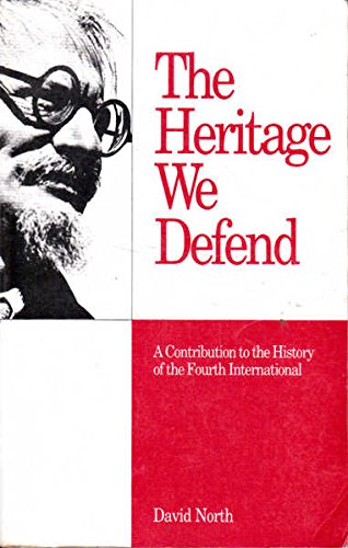 Stock image for The Heritage We Defend: A Contribution to the History of the Fourth International for sale by ThriftBooks-Atlanta