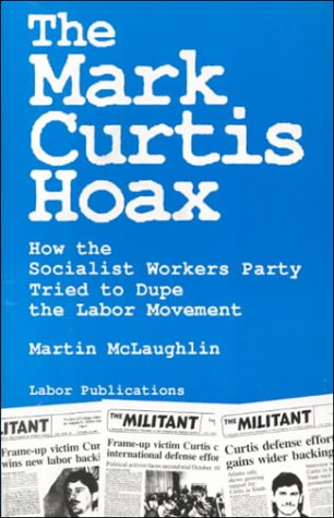 Stock image for The Mark Curtis Hoax: How the Socialist Workers Party Tried to Dupe the Labor Movement for sale by Best and Fastest Books