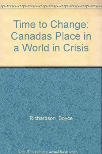 Stock image for Time to Change: Canadas Place in a World in Crisis for sale by Booked Experiences Bookstore