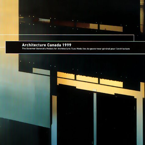 Imagen de archivo de Architecture Canada 1999: The Governor General's Medals for Architecture a la venta por Wonder Book
