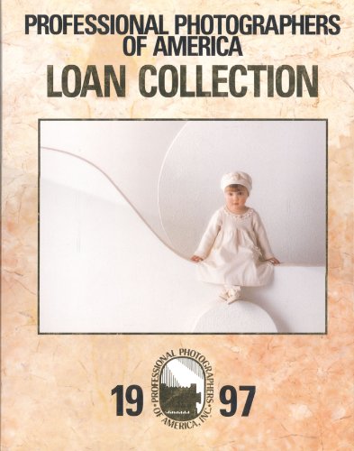 Professional Photographers of America : Loan Collection - 1997 {EIGHTH VOLUME}