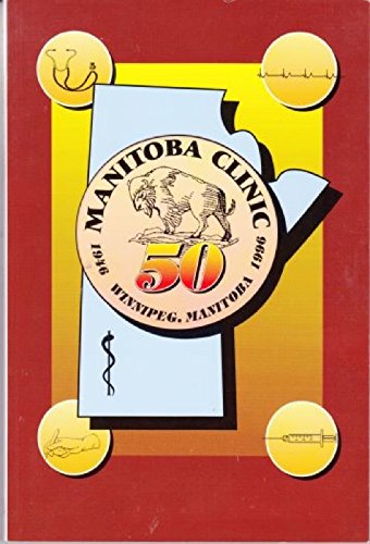 Stock image for The Manitoba Clinic, 1946-1996; 50 Years for sale by BISON BOOKS - ABAC/ILAB