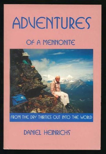 Stock image for Adventures of a Mennonite: From the Dry Thirties Out Into the World for sale by George Strange's Bookmart