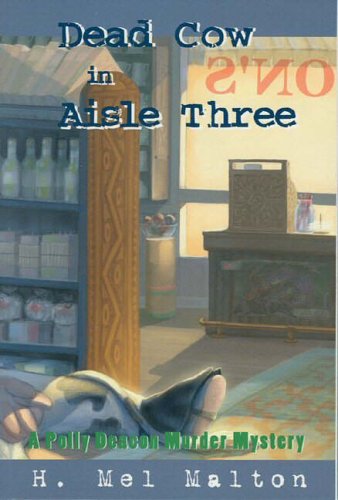 Stock image for Dead Cow in Aisle Three: A Polly Deacon Mystery (A Polly Deacon Mystery, 3) for sale by Half Price Books Inc.