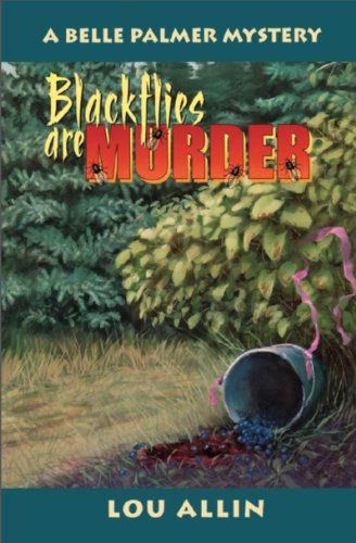 9780929141923: Blackflies Are Murder: A Belle Palmer Mystery (A Belle Palmer Mystery, 2)