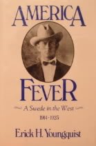 Stock image for America Fever: A Swede in the West, 1914-1923 for sale by Book ReViews